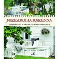 Nyström, Nikkaroi ja rakenna - Taimilaatikoista pyörävajaan ja unelmien pihakeittiöön