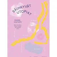 Kustantamo S&S Ala-Hakula, Säihkyvät utopiat - Essee-mixtape