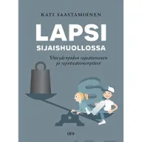 Prisma Saastamoinen, Lapsi sijaishuollossa - Yhteydenpidon rajoittaminen ja rajoitustoimenpiteet
