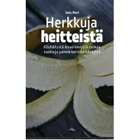 Hovi, Herkkuja heitteistä - Köyhäilystä kivaa kevyttä ruokaa - ruokia ja juomia keittiön hävikistä
