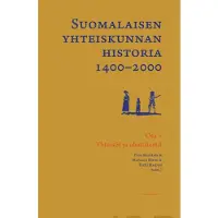 Vastapaino Suomalaisen yhteiskunnan historia 1400-2000 - Osa 2: Yhteisöt ja identiteetit
