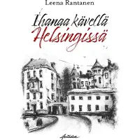 Rantanen, Ihanaa kävellä Helsingissä