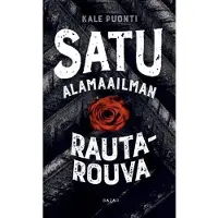 Bazar Puonti, Satu - Alamaailman rautarouva