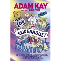 Kay, Kayn kaikenmoiset keksinnöt - Kahjo mutta kiehtova opus älynväläyksistä, jotka muuttivat maailmaa - ja niistäkin, jotka eivät tosiaankaan muuttaneet