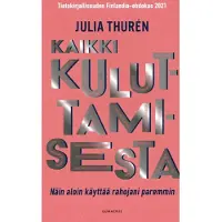 Thurén, Kaikki kuluttamisesta - Näin aloin käyttää rahojani paremmin