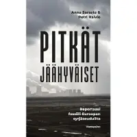 Pitkät jäähyväiset : reportaasi fossiili-Euroopan syrjäseuduilta