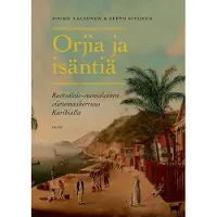 Into-Kustannus Oy Aaltonen, Orjia ja isäntiä - Ruotsalais-suomalainen siirtomaaherruus Karibialla