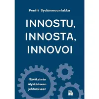 Sydänmaanlakka, Innostu, innosta, innovoi - Näkökulmia älykkääseen johtamiseen