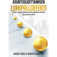 Huru, Asuntosijoittamisen lumipalloefekti - Miten nopeuttaa asuntosijoittamisella vaurastumista?