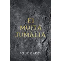 Imsen, Ei muita jumalia