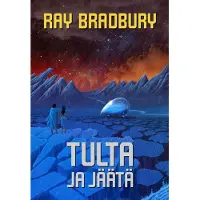 Bradbury, Tulta ja jäätä