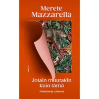 Tammi Mazzarella, Jotain muutakin kuin tämä - Pohdintoja uskosta