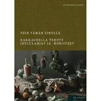 Katrianna Raunio, Tein tämän Sinulle. Rakkaudella tehdyt joululahjat ja koristeet
