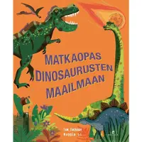 Kustannus Mäkelä Tom Jackson: Matkaopas dinosaurusten maailmaan