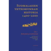 Vastapaino Suomalaisen yhteiskunnan historia 1400-2000 - Osa 1: Rakenteet ja instituutiot