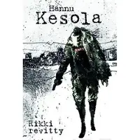 Hannu Kesola : Rikki revitty