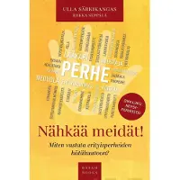 Särkikangas, Nähkää meidät! - Miten vastata erityisperheiden hätähuutoon?