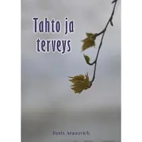 Aranovich, Tahto ja terveys