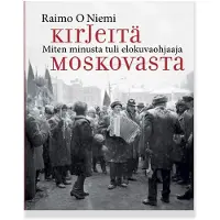 Niemi, Kirjeitä Moskovasta - Miten minusta tuli elokuvaohjaaja