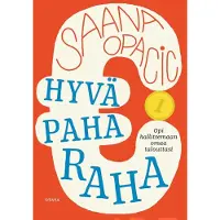 Opacic, Hyvä paha raha - Opi hallitsemaan omaa talouttasi