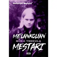 Malaty, Melankolian mestari - Miika Tenkula