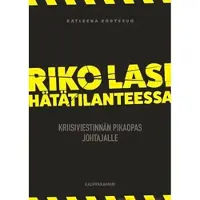 Kortesuo, Riko lasi hätätilanteessa - Kriisiviestinnän pikaopas johtajalle