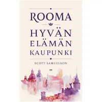 Samuelson, Rooma - Hyvän elämän kaupunki