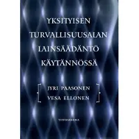 Paasonen, Yksityisen turvallisuusalan lainsäädäntö käytännössä