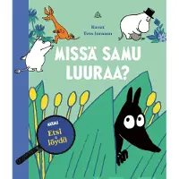 Tove Jansson MUUMI: Missä Samu luuraa?