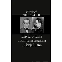 Nietzsche, David Strauss uskontunnustajana ja kirjailijana