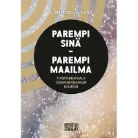 Saks, Parempi sinä - Parempi maailma - 7-portainen malli tasapainoisempaan elämään