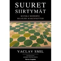 Smil, Suuret siirtymät - Miten moderni maailma rakennettiin