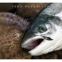 Ronkainen, Tenon perhot - 175 vuotta lohen perhokalastusta Tenojoella
