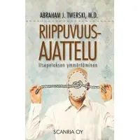 Twerski, Riippuvuusajattelu - itsepetoksen ymmärtäminen