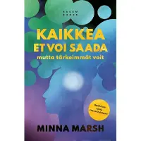 Marsh, Kaikkea et voi saada, mutta tärkeimmät voit - Henkinen opas menestykseen