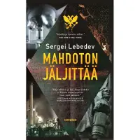 Sergei Lebedev : Mahdoton jäljittää : romaani