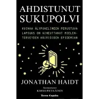 Haidt, Ahdistunut sukupolvi - Kuinka älypuhelimeen perustuva lapsuus on aiheuttanut mielenterveyden häiriöiden epidemian