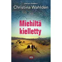 Wahldén, Miehiltä kielletty