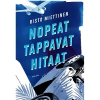 Miettinen, Nopeat tappavat hitaat