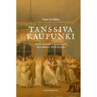 Suomen tiedeseura Artukka, Tanssiva kaupunki - Turun seurapiiri sosiaalisena näyttämönä 1810-luvulla