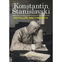 Stanislavski, Näyttelijän roolityöskentely - Näyttelijän työ 3