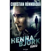 Rönnbacka, Henna Björk: Isku