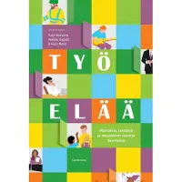 Gaudeamus Työ elää - Murroksia, trendejä ja muutoksen suuntia Suomessa