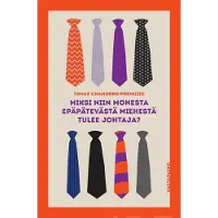 Vastapaino Chamorro-Premuzic, Miksi niin monesta epäpätevästä miehestä tulee johtaja? - Ja miten korjata tämä?