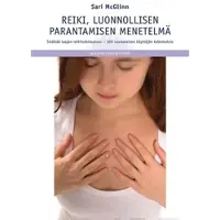 McGlinn, Reiki, luonnollisen parantamisen menetelmä - sisältää laajan reikitutkimuksen - 300 suomalaisen käyttäjän kokemuksia