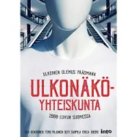Kukkonen Iida, Ulkonäköyhteiskunta - Ulkoinen olemus pääomana 2000-luvun Suomessa