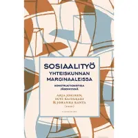 Vastapaino Sosiaalityö yhteiskunnan marginaaleissa - Konstruktionistisia jäsennyksiä
