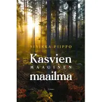 Kasvien maaginen maailma
