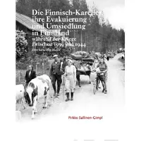 Sallinen-Gimpl, Die Finnisch-Karelier, ihre Evakuierung und Umsiedlung in Finnland während der Kriege zwischen 1939 und 1944 - Eine kulturelle Studie