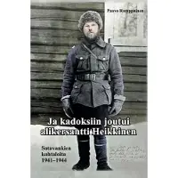 Romppainen, Ja kadoksiin joutui alikersantti Heikkinen - Sotavankien kohtaloita 1941-1944